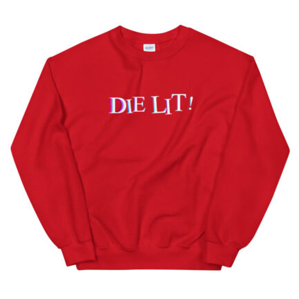 Die Lit Simple Design Unisex Sweatshirt